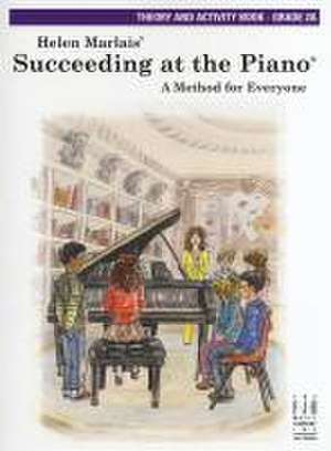 Succeeding at the Piano -- Theory and Activity Book -- Grade 2a de Helen Marlais