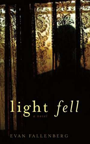 Light Fell de Evan Fallenberg