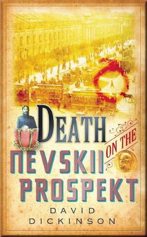 Death on the Nevskii Prospekt de David Dickinson