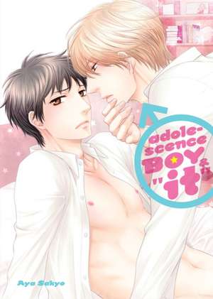 Adolescence Boy & It de Aya Sakyou