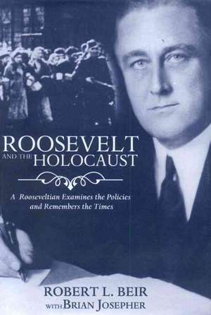 Roosevelt and the Holocaust de Robert Beir