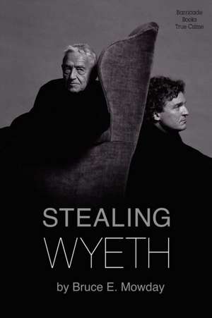 Stealing Wyeth de Bruce E Mowday