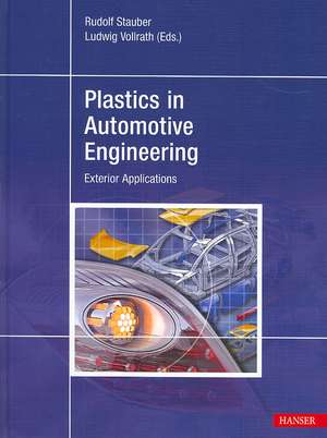 Plastics in Automotive Engineering: Exterior Applications de Rudolf Stauber