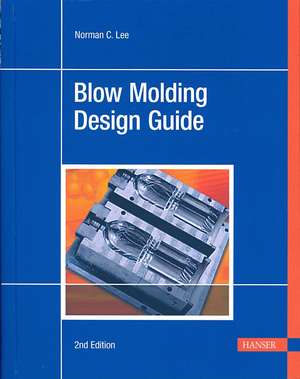 Blow Molding Design Guide de David O. Kazmer