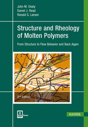 Structure and Rheology of Molten Polymers de John M. Dealy