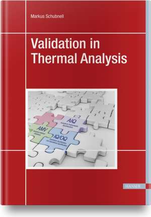 Validation in Thermal Analysis de Markus Schubnell