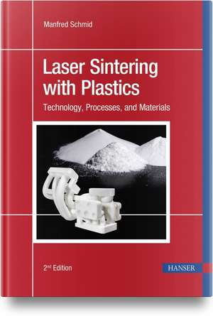 Laser Sintering with Plastics de Manfred Schmid