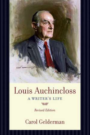 Louis Auchincloss: A Writers Life de Carol Gelderman