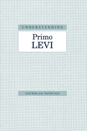 Understanding Primo Levi de Nicholas Patruno