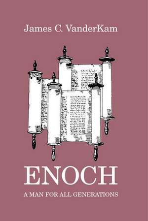 Enoch: A Man for All Generations de James C. VanderKam