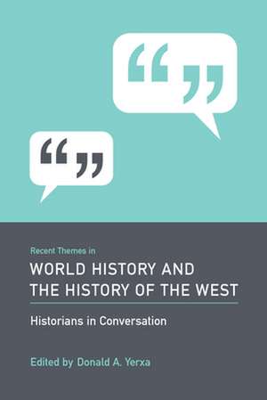 Recent Themes in World History and the History of the West: Historians in Conversation de Louis A. Ferleger