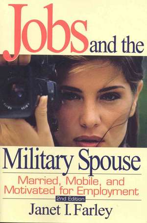 Jobs and the Military Spouse de Janet I. Farley