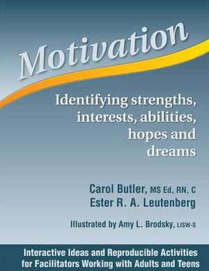 Motivation: Identifying Strengths, Interests, Abilities, Hopes and Dreams de Carol Butler