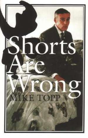 Shorts Are Wrong de Mike Topp