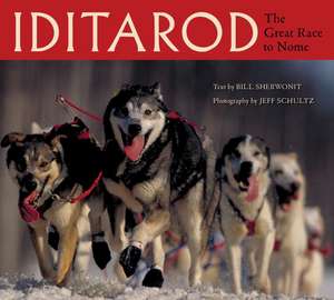 Iditarod: The Great Race to Nome de Bill Sherwonit