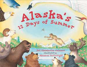 Alaska's 12 Days of Summer de Pat Chamberlin-Calamar