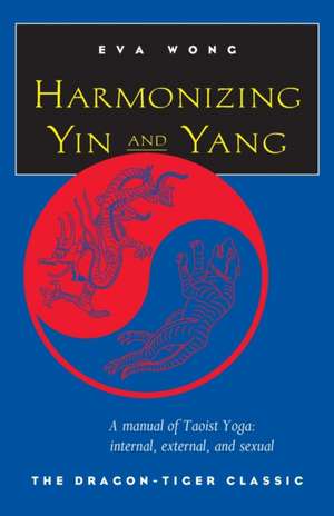 Harmonizing Yin and Yang de Eva Wong