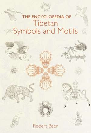 The Encyclopedia of Tibetan Symbols and Motifs: Idee de cadou de Robert Beer