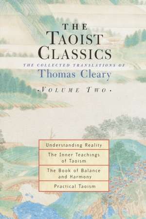 The Taoist Classics, Volume 2: The Collected Translations of Thomas Cleary de Thomas F. Cleary