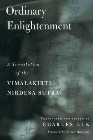 Ordinary Enlightenment: A Translation of the Vimalakirti Nirdesa de Charles Luk