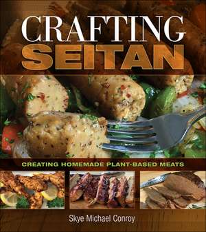 Crafting Seitan de Skye Michael Conroy