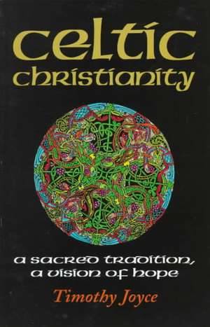 Celtic Christianity de Timothy J Joyce