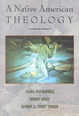 A Native American Theology de Clara Sue Kidwell