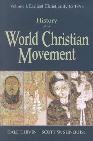 History of the World Christian Movement: Earliest Christianity to 1453 de Dale T. Irvin