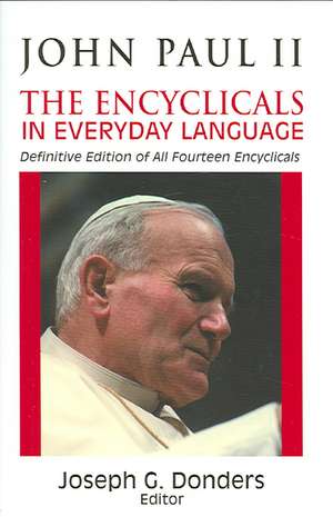 John Paul II: The Encyclicals in Everyday Language de Joseph G. Donders