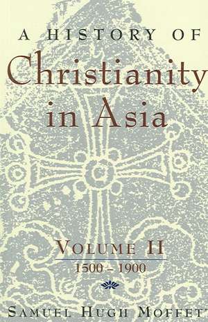 A History of Christianity in Asia de Samuel Hugh Moffett