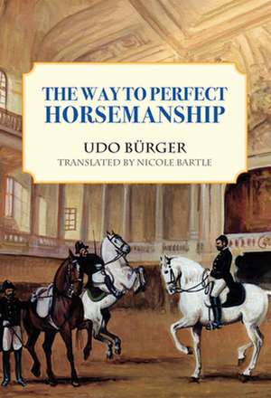 Way to Perfect Horsemanship de Udo Burger