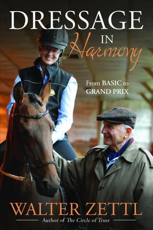 Dressage in Harmony de Walter Zettl