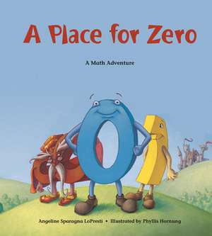 A Place for Zero: A Math Adventure de Angeline Sparagna Lopresti