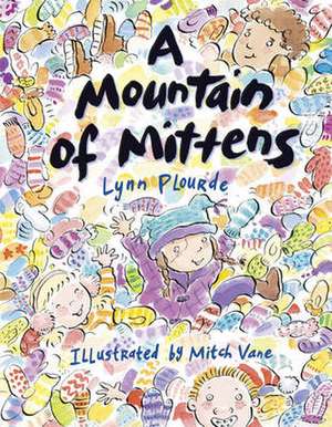 A Mountain of Mittens de Lynn Plourde