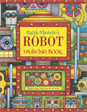 Ralph Masiello's Robot Drawing Book de Ralph Masiello