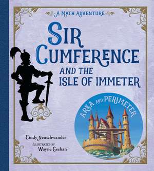 Sir Cumference and the Isle of Immeter de Cindy Neuschwander