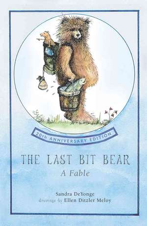 The Last Bit Bear de Sandra Chisholm Deyounge