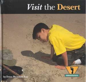 Visit the Desert de Dana Meachen Rau