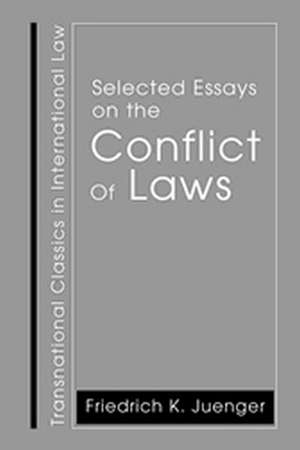 Selected Essays on the Conflict of Laws de Friedrich Juenger