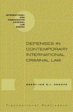 Defences in Contemporary International Criminal Law de Geert-Jan Knoops