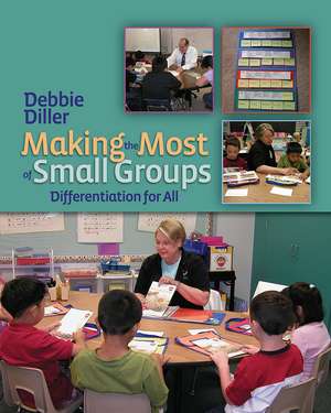 Making the Most of Small Groups: Differentiation for All de Debbie Diller