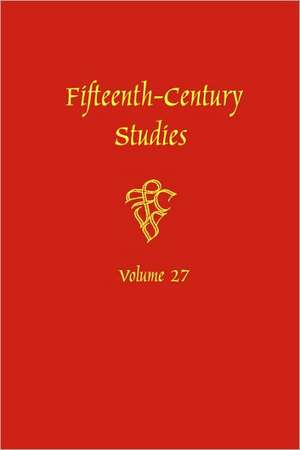 Fifteenth–Century Studies Vol. 27 – A Special Issue on Violence in Fifteenth–Century Text and Image de Edelgard E. Dubruck