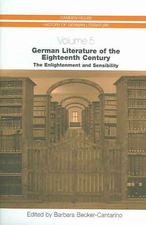 German Literature of the Eighteenth Century – The Enlightenment and Sensibility CHHGL 5 de Barbara Becker–cantarin