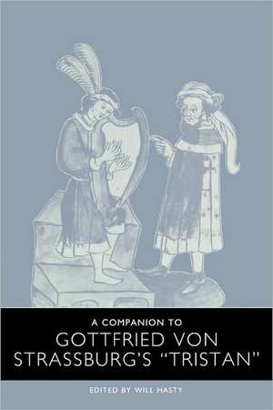 A Companion to Gottfried von Strassburg`s Tristan de Will Hasty