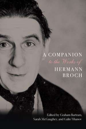 A Companion to the Works of Hermann Broch de Graham Bartram