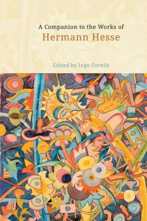 A Companion to the Works of Hermann Hesse de Ingo Cornils