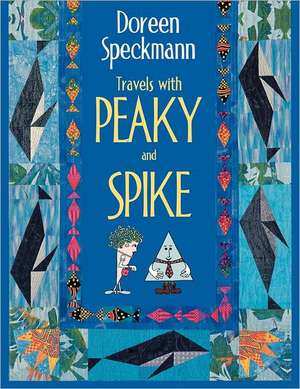 Travels with Peaky and Spike- Print on Demand Edition de Doreen Speckmann