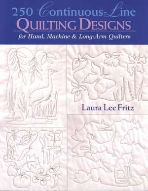 250 Continuous-Line Quilting Designs - Print on Demand Edition de Laura Lee Fritz