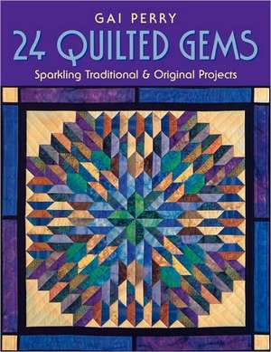 24 Quilted Gems - Print on Demand Edition de Gai Perry