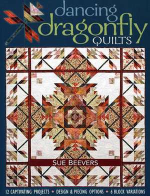 Dancing Dragonfly Quilts-Print-on-Demand-Edition de SUE BEEVERS